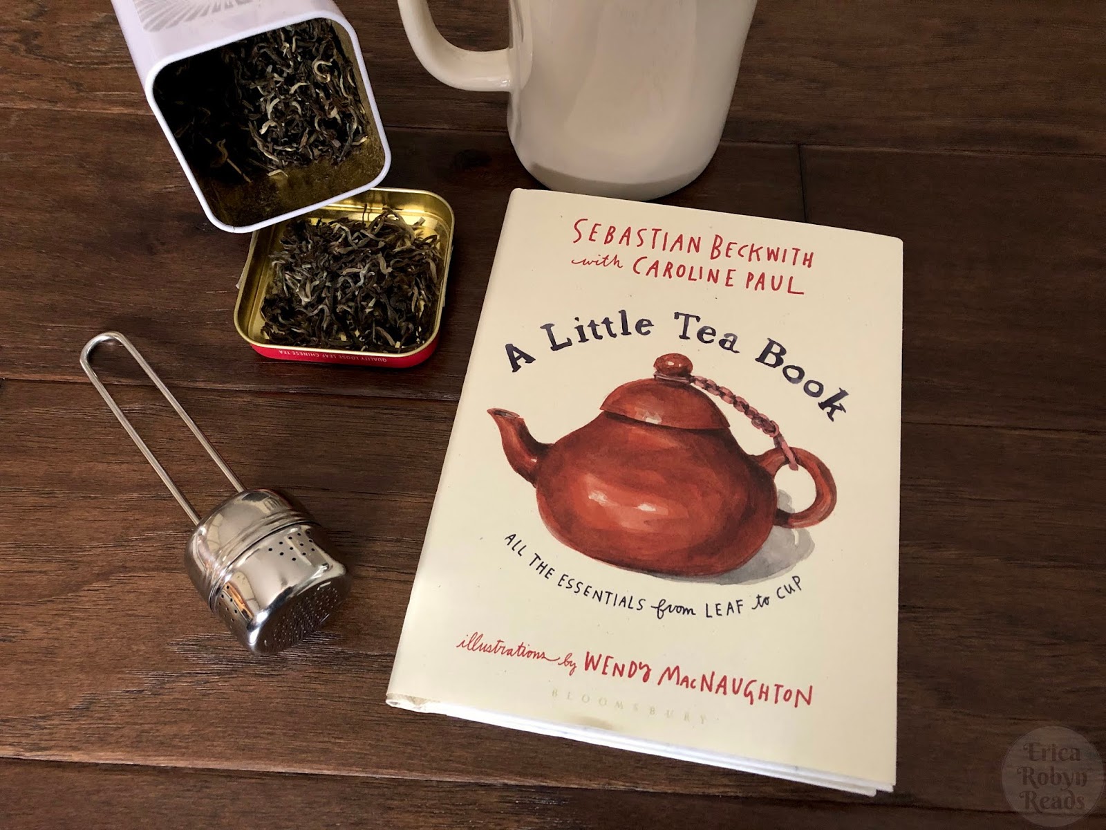 Book Review] A Little Tea Book: All the Essentials from Leaf to Cup - Erica  Robyn Reads