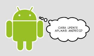Cara update aplikasi di android otomatis dan manual