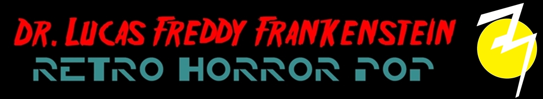 Retro Horror Pop / Dr. Lucas Freddy Frankenstein