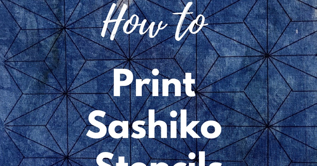 Kate Ward: How to Print Sashiko Stencils on Fabric