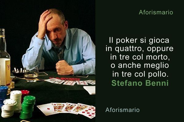 Aforismario Aforismi Frasi E Citazioni Sul Poker