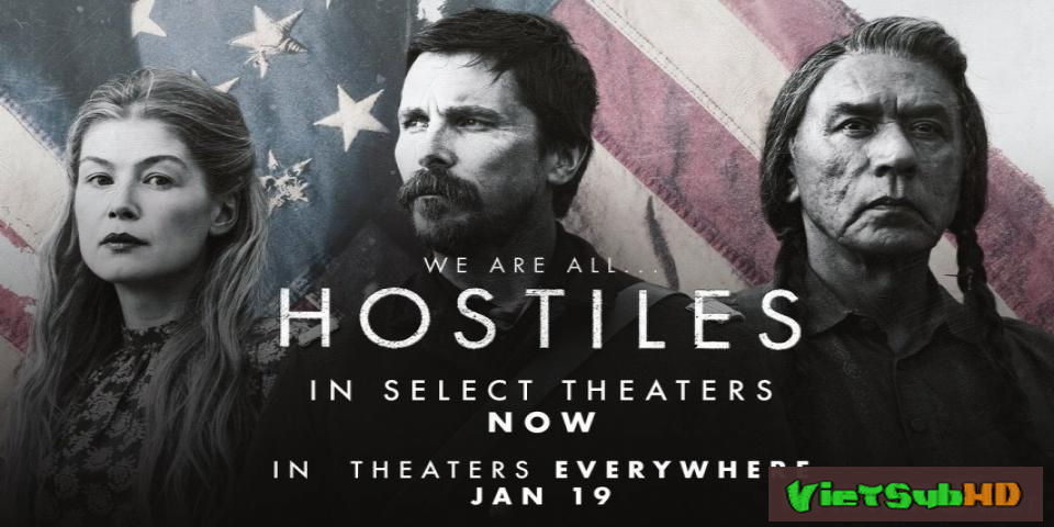 Phim Kẻ Thù Địch VietSub HD | Hostiles 2018