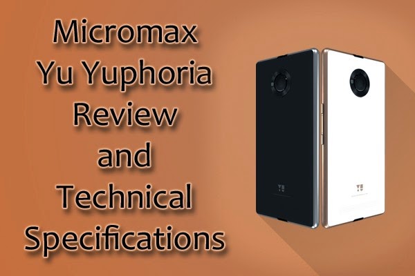 Micromax-Yu-Yuphoria-Review-Technical-Specifications
