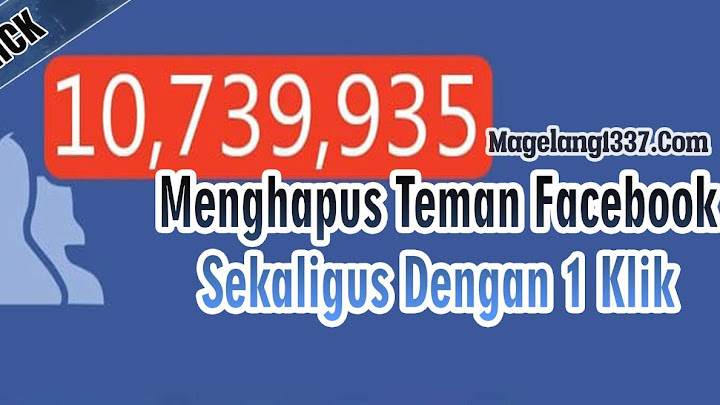 Menghapus Teman Facebook Sekaligus Dengan 1 Klik Menghapus Teman Facebook Sekaligus Dengan 1 Klik