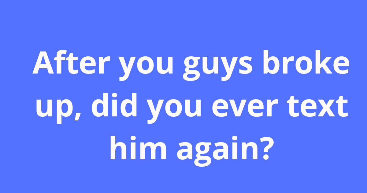 2 of 7 Does My Ex Still Like Me?