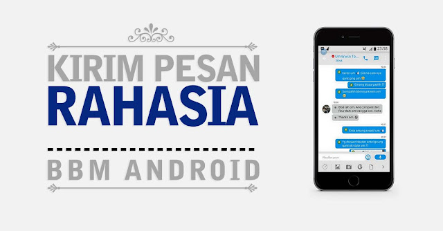 Cara Mengirim Pesan Rahasia Di BBM Android Cara Mengirim Pesan Rahasia Di BBM Android