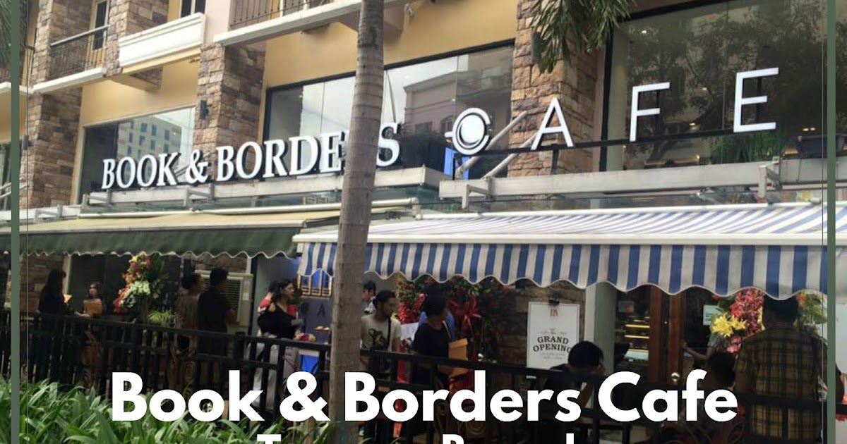 Books And Borders Cafe Tomas Morato Menu Books And Borders Cafe Tomas Morato Menu