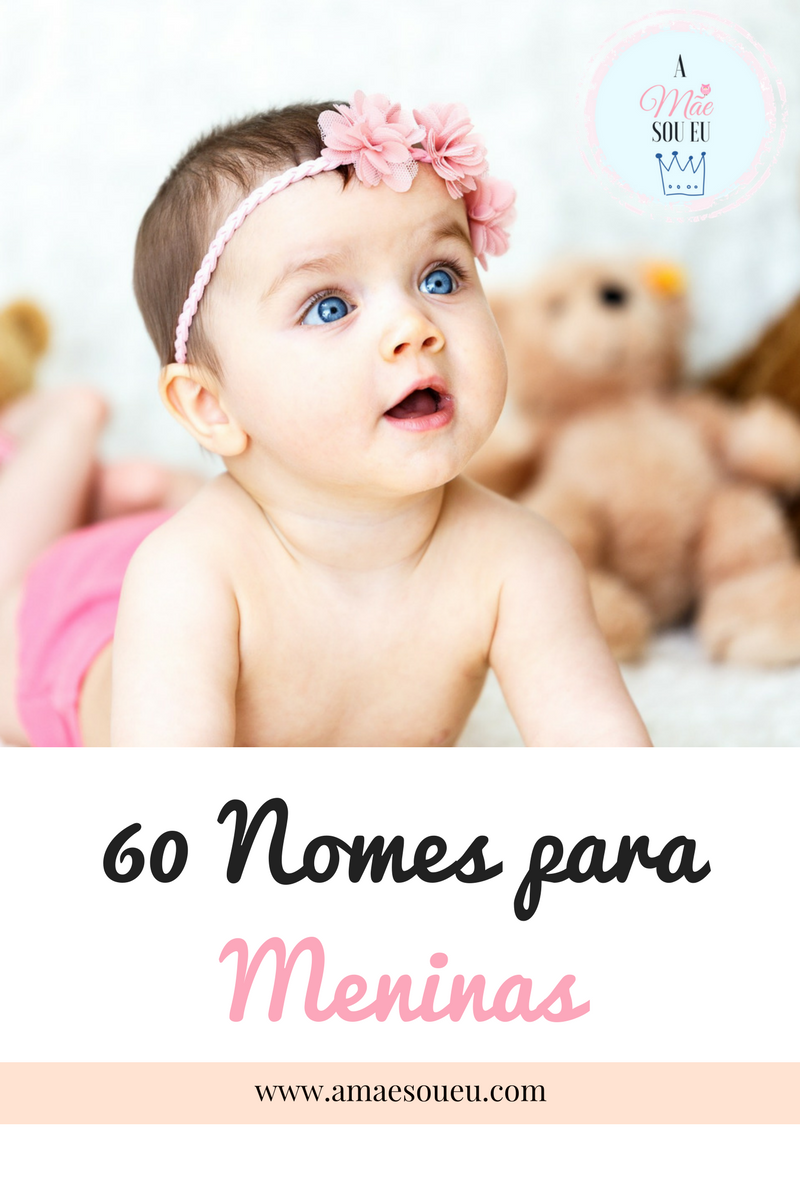 60 Nomes Mais Bonitos Para Meninas- wwwm.amaesoueu.com - #nomesmeninas #nomes #para #bebés #meninas