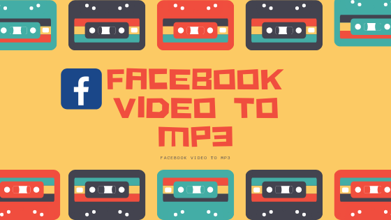 convert facebook video to mp3 windows 10 convert facebook video to mp3 windows 10