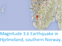 http://sciencythoughts.blogspot.co.uk/2015/05/magnitude-36-earthquake-hjelmeland.html
