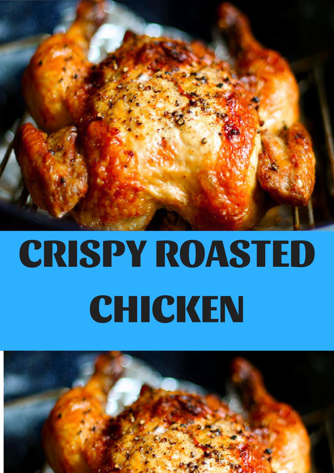 CRISPY ROASTED CHICKEN Recipes - Best Recipes Collection | All ...