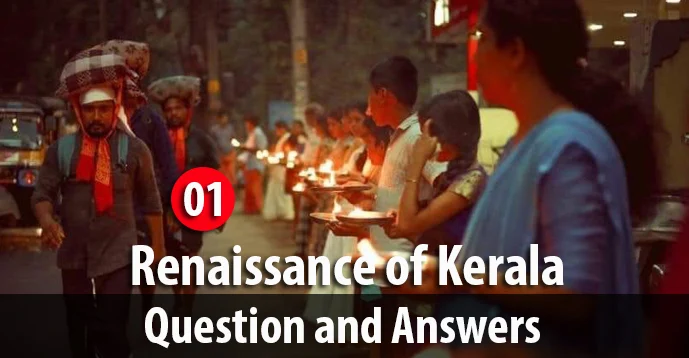 Kerala PSC - Renaissance of Kerala Question and Answers - 01