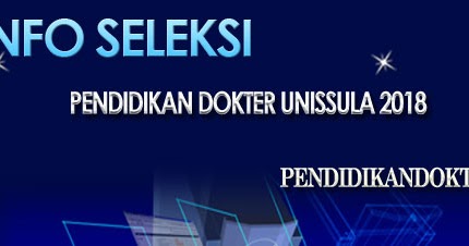 Pendidikan Dokter Ujian Masuk Fakultas Kedokteran Unissula Tahun Akademik 2018 2019