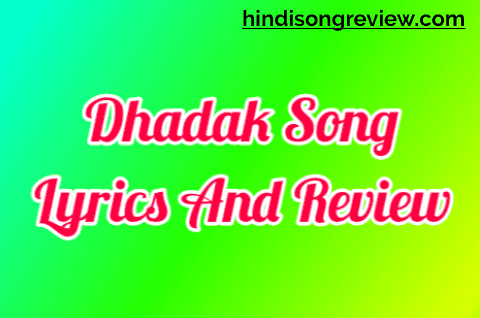 Dhadak Song Lyrics And Review Dhadak-song-lyrics-with-review