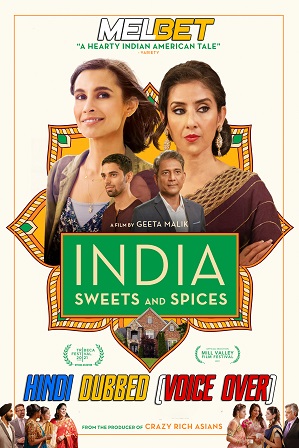 India Sweets and Spices (2021) 900MB Full Hindi Dubbed (Voice Over) Dual Audio Movie Download 720p WebRip [MelBET]