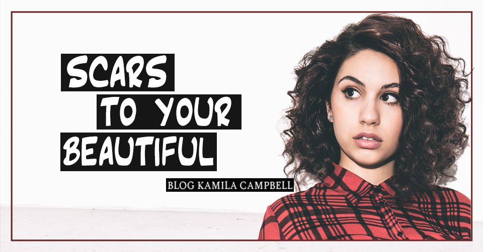 SCARS TO YOUR BEAUTIFUL Kamila Campbell