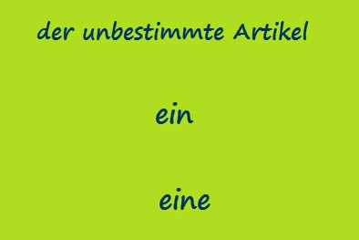 Rodzajnik nieokreślony w języku niemieckim - Der unbestimmte Artikel.