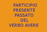 PARTICIPIO PRESENTE E PASSATO DEL VERBO AVERE - 10 FRASI IN ITALIANO