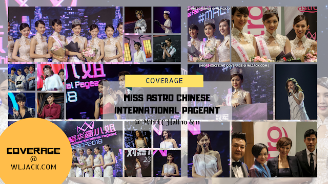 [Coverage] Miss Astro Chinese International Pageant 2018 Final《Astro国际华裔小姐2018》决赛
