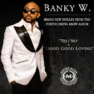 Banky W. DROP NEW SINGLES!!!