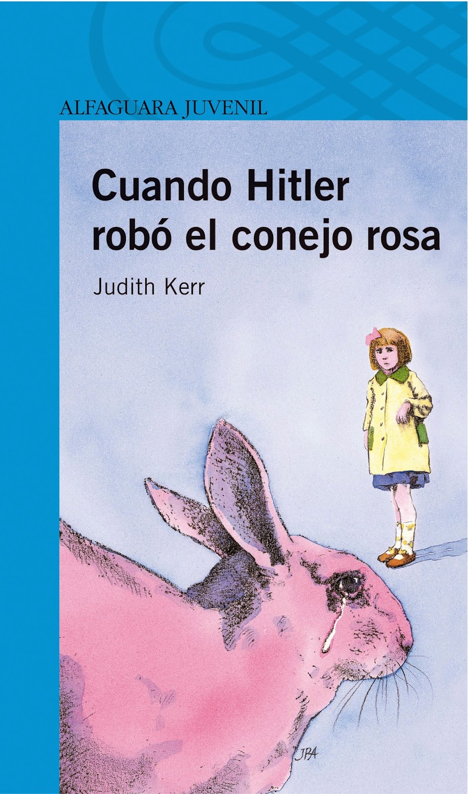 Cuando Hitler robó el conejo rosa. Judith Kerr. Alfaguara