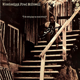 Mississippi Fred McDowell, I Do Not Play No Rock and Roll