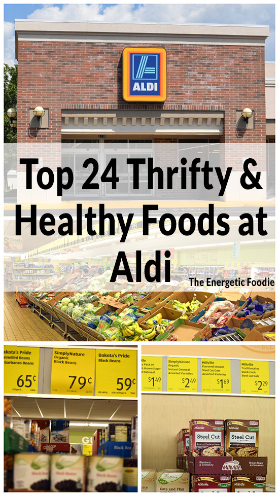 Top 24 Thrifty & Healthy Foods at Aldi The Energetic Foodie