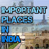 General Awareness - IMPORTANT PLACES IN INDIA