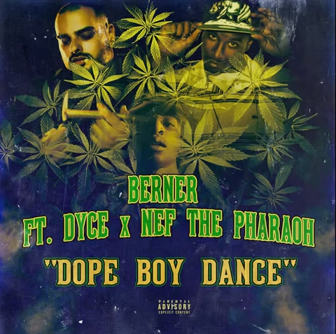 Berner and Nef The Pharoah featuring Dyce - "Dope B