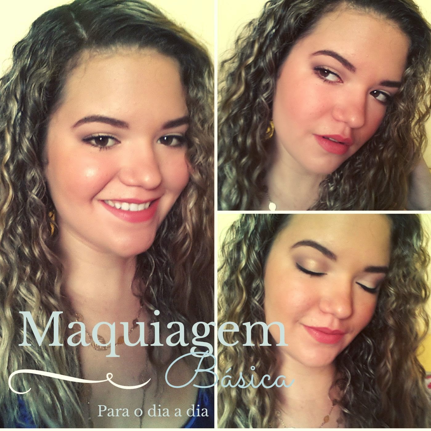 Maquiagem Básica para o dia a dia (Fácil e Rápida) - Blog Cacheada e ...