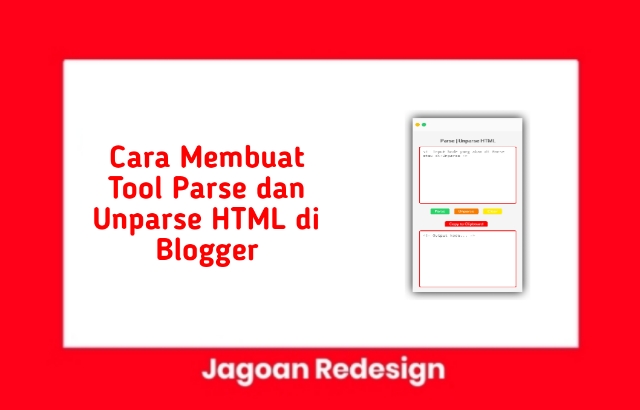 Cara Membuat Tool Parse dan Unparse HTML di Blogger Terbaru