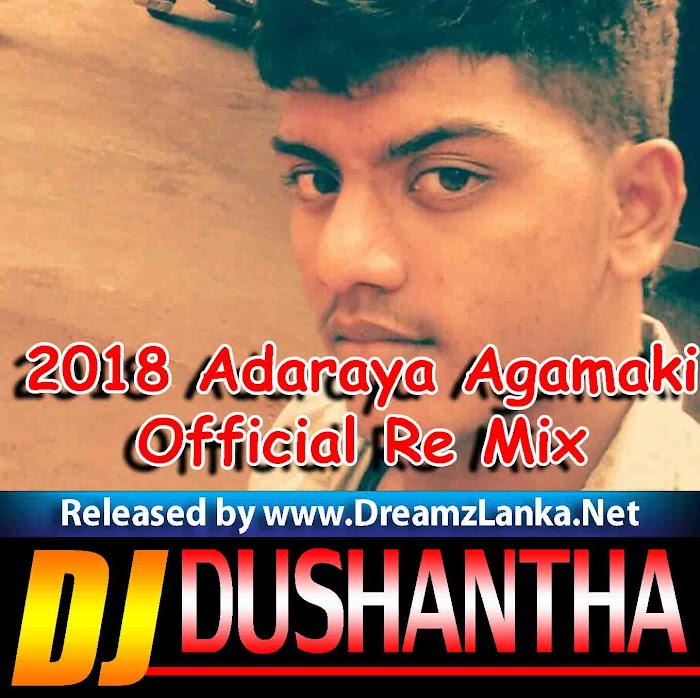 2018 Adaraya Agamaki (Sandun Perera) Official Re Mix Djz Dushantha