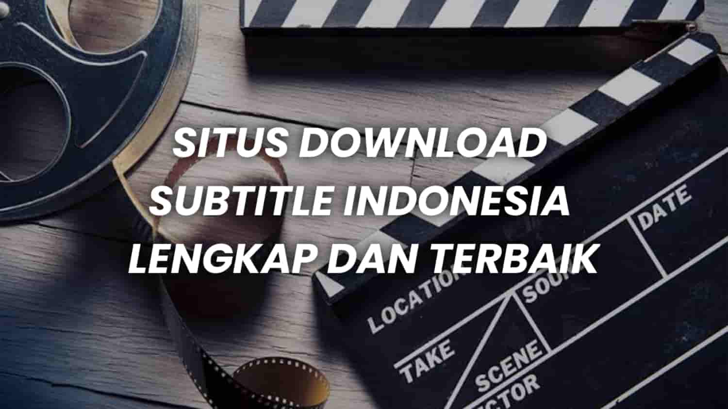 Situs Download Subtitle Indonesia Lengkap & Terbaik