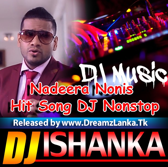 Nadeera Nonis Hit Song DJ Nonstop DJ Ishanka