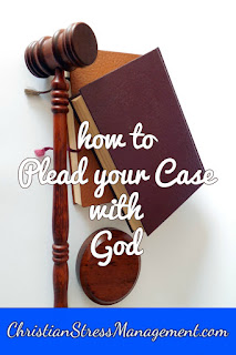 How to plead your case with God