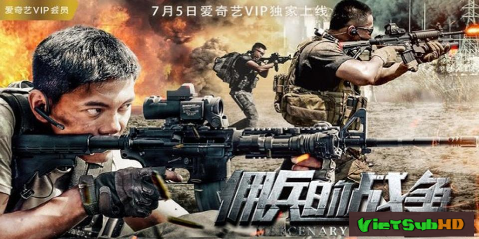 Phim Lính đánh thuê VietSub HD | Mercenary War 2017