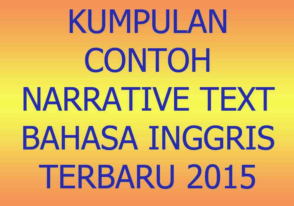 Kumpulan Contoh Narrative Text Bahasa Inggris Terbaru 2015 