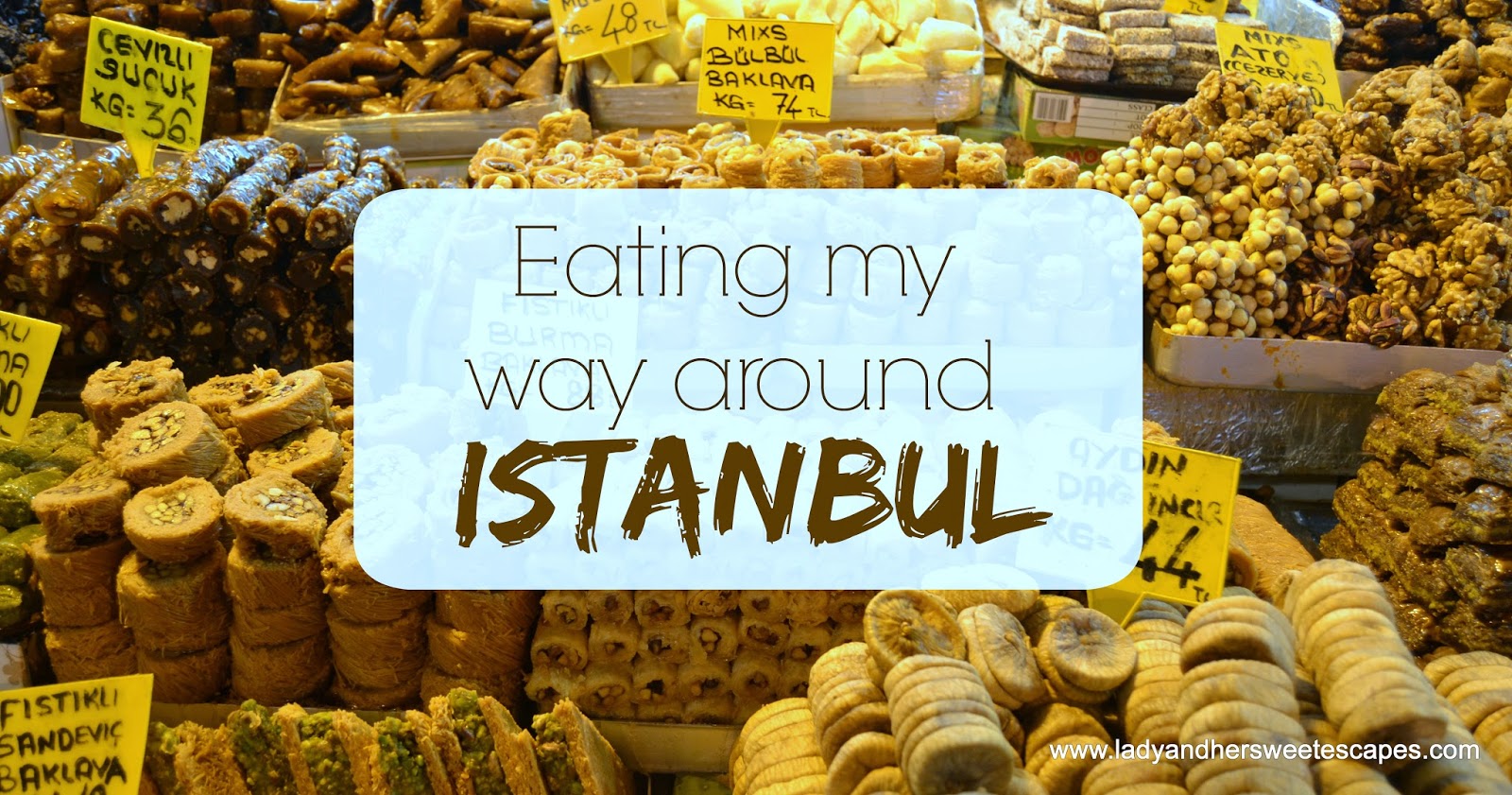 My Top 15 MustEats in Istanbul Lady & her Sweet Escapes
