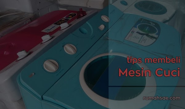 Tips Membeli Mesin Cuci Tips Membeli Mesin Cuci