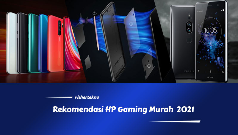Rekomendasi HP Gaming Murah 2021: Dari Bekas, Baru Hingga Non-Resmi