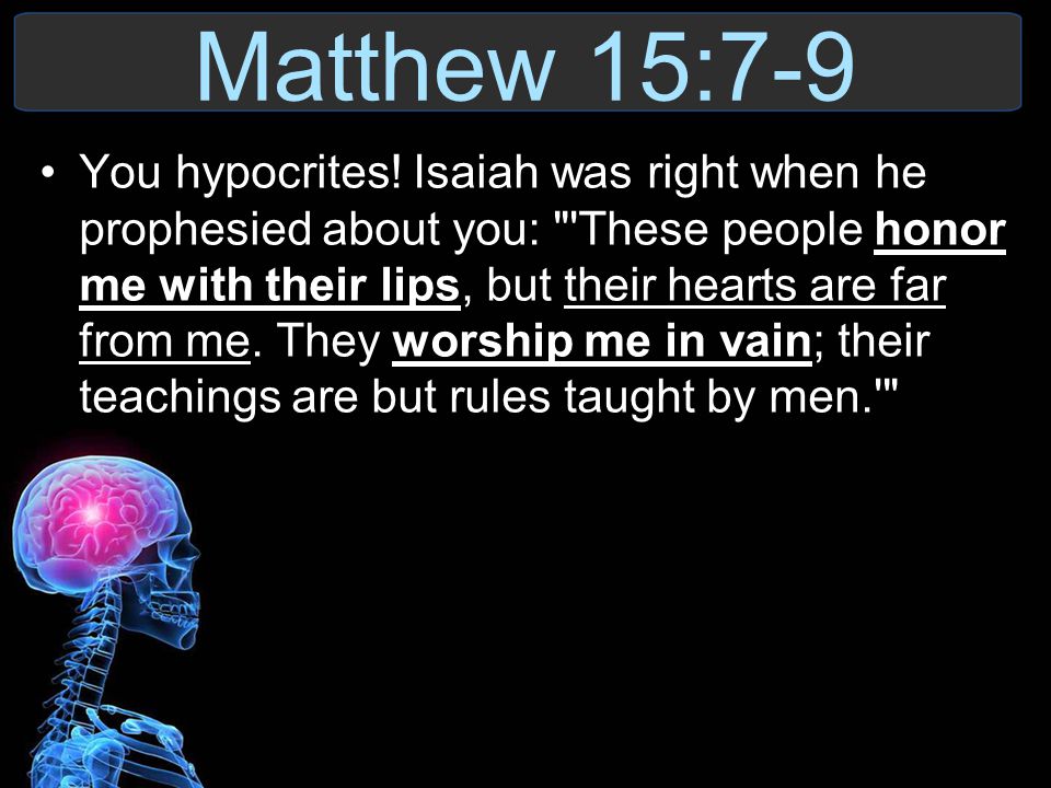 VAIN WORSHIP THEY REMOVE THEIR HEARTS FAR FROM ME VAIN WORSHIP THEY REMOVE THEIR HEARTS FAR FROM ME