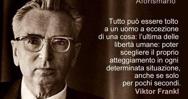Aforismario Aforismi Frasi E Citazioni Di Viktor Frankl
