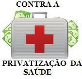 Frente Nacional contra a Privatização da Saúde Pela inconstitucionalidade da Lei das OS's!