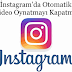 İnstagram’da Otomatik Video Oynatmayı Kapatma