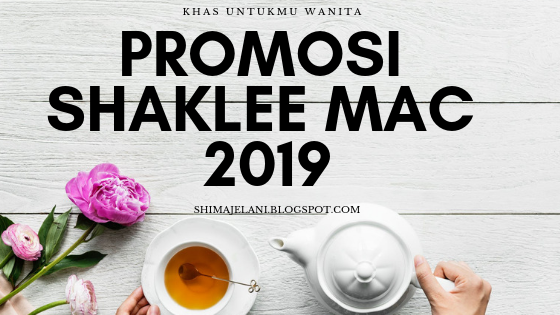 Promosi Shaklee Mac 2019