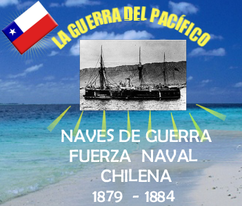 NAVES DE GUERRA DE CHILE (1879-1884)
