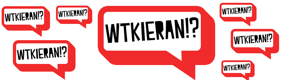 WTKieran!?