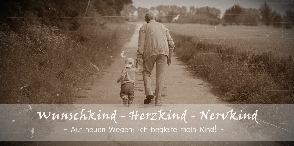 Wunschkind - Herzkind - Nervkind