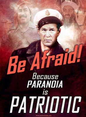 Paranoia is Patriotic, be afraid!