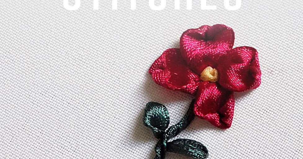 5 basic stitches for ribbon embroidery Stitch Floral